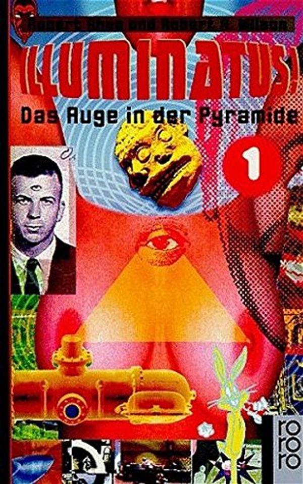 Cover Art for 9783499222719, Illuminatus 01. Das Auge in der Pyramide. by Robert Shea, Robert A. Wilson