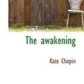 Cover Art for 9781116430158, The Awakening by Kate Chopin