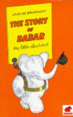 Cover Art for 9780749720292, The Story of Babar : The Little Elephant by Jean de Brunhoff