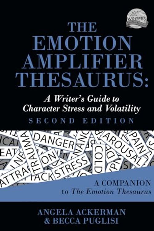 Cover Art for 9781736152331, The Emotion Amplifier Thesaurus: A Writer's Guide to Character Stress and Volatility (Second Edition) by Angela Ackerman