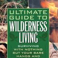 Cover Art for 9781569756508, Ultimate Guide to Wilderness Living by John McPherson