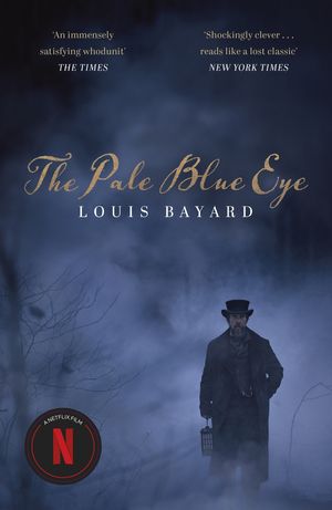 Cover Art for 9781399810050, The Pale Blue Eye by Louis Bayard