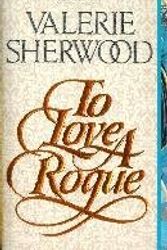 Cover Art for 9780451400512, Sherwood Valerie : to Love A Rogue by Valerie Sherwood