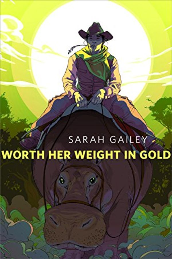 Cover Art for B07BK7THN4, Worth Her Weight in Gold: A Tor.com Original (River of Teeth) by Sarah Gailey