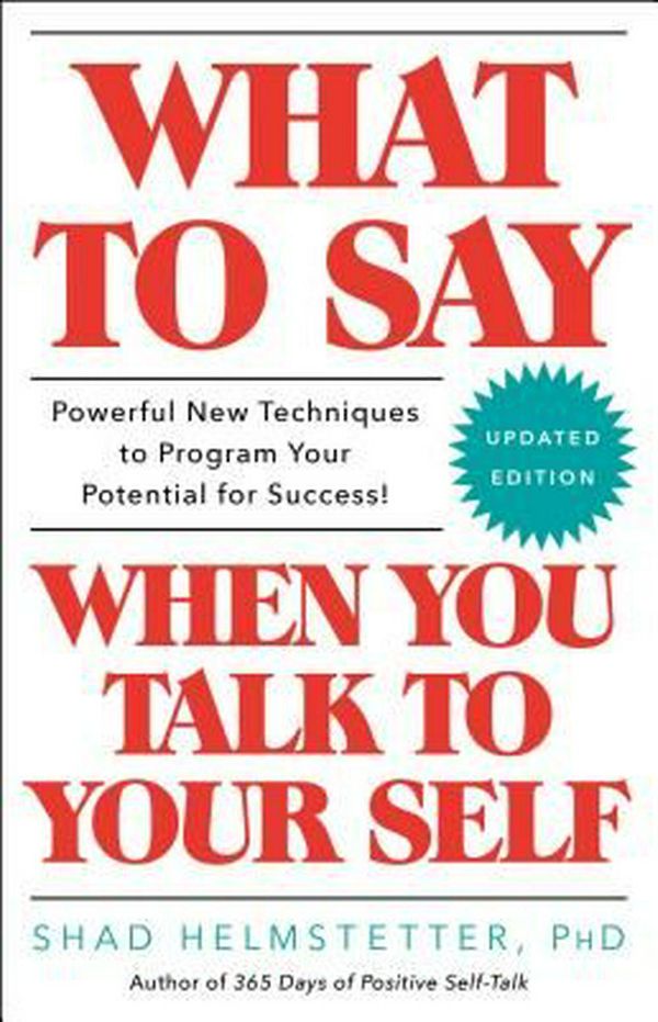 Cover Art for 9781501171994, What to Say When You Talk to Your Self by Helmstetter