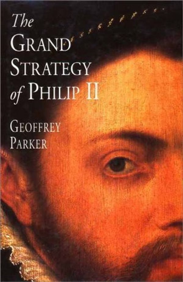 Cover Art for B01FIXKOKO, The Grand Strategy of Philip II by Professor Geoffrey Parker (1998-10-11) by 