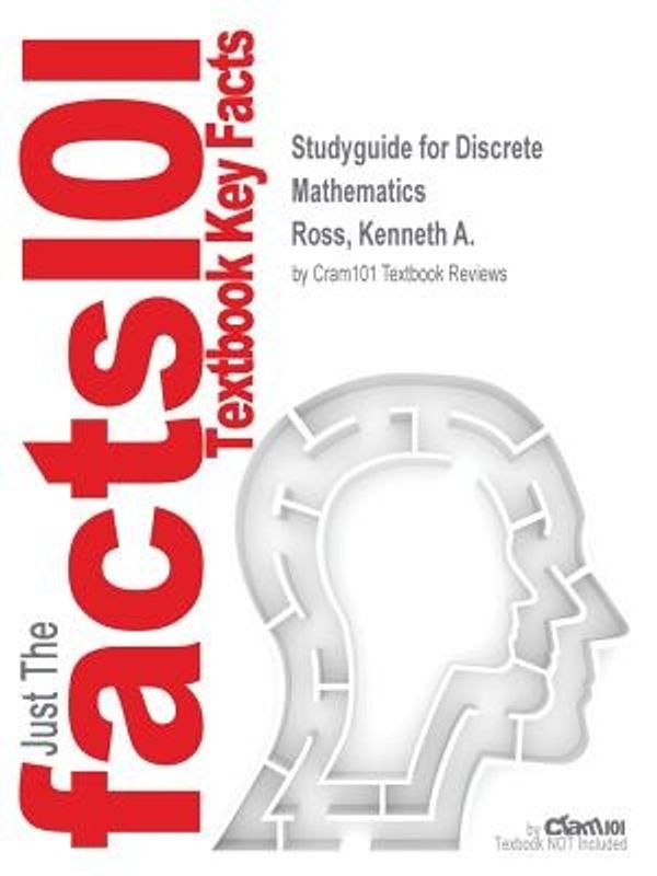 Cover Art for 9781428834569, Studyguide for Discrete Mathematics by Kenneth A. Ross, ISBN 9780130652478 by Cram101 Textbook Reviews