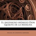 Cover Art for 9781175364463, El ingenioso hidalgo Don Quijote de la Mancha (Perfect) by Cervantes Saavedra, Miguel De