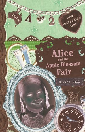Cover Art for 9781742535111, Our Australian Girl: Alice and the Apple Blossom Fair (Book 2) (eBook) by Davina Bell, Lucia Masciullo