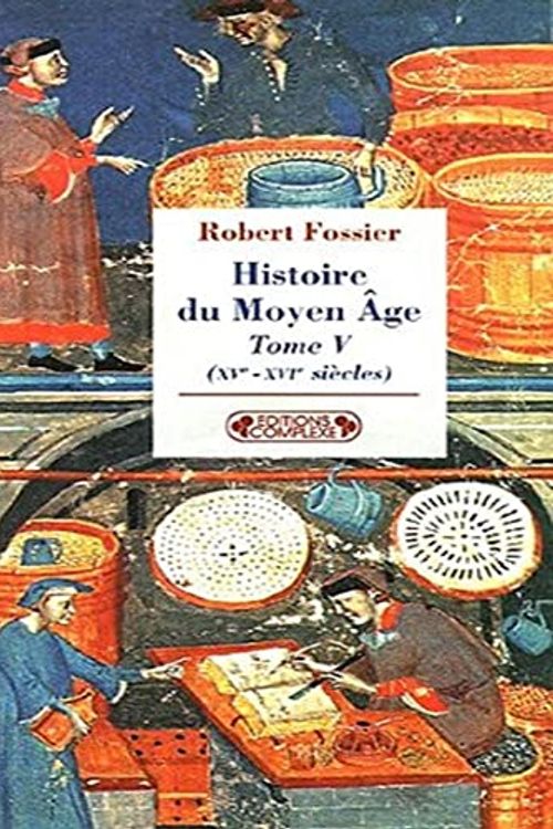 Cover Art for 9782804800468, Histoire du Moyen âge: XVe-XVIe siècles (Tome V) (Histoire du Moyen âge (5)) by Robert Fossier