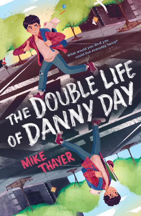 Cover Art for 9781250770998, The Double Life of Danny Day by Mike Thayer