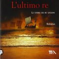 Cover Art for 9788850214860, L'ultimo re by Bernard Cornwell