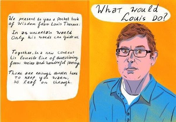 Cover Art for 9780995578005, What Would Louis Do?The Louis Theroux Quote Book by Aart-Jan Venema