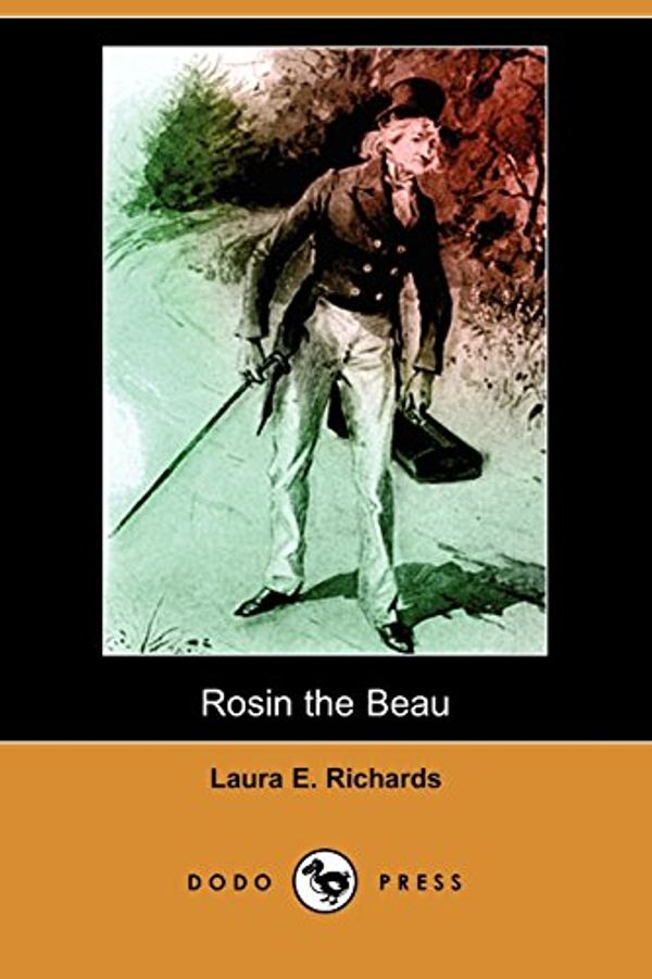 Cover Art for 9781409957393, Rosin the Beau (Dodo Press) by Laura E. Richards