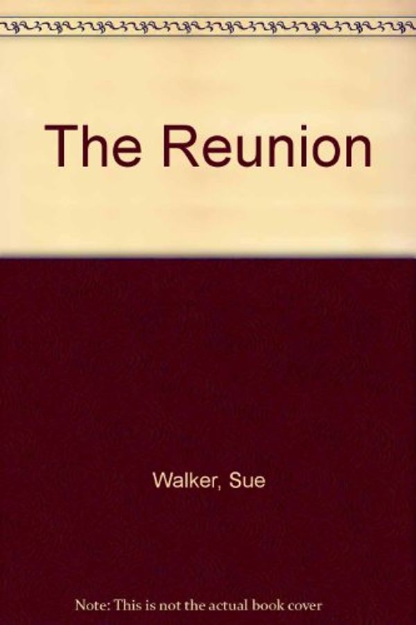 Cover Art for 9780060726126, The Reunion by Sue Walker