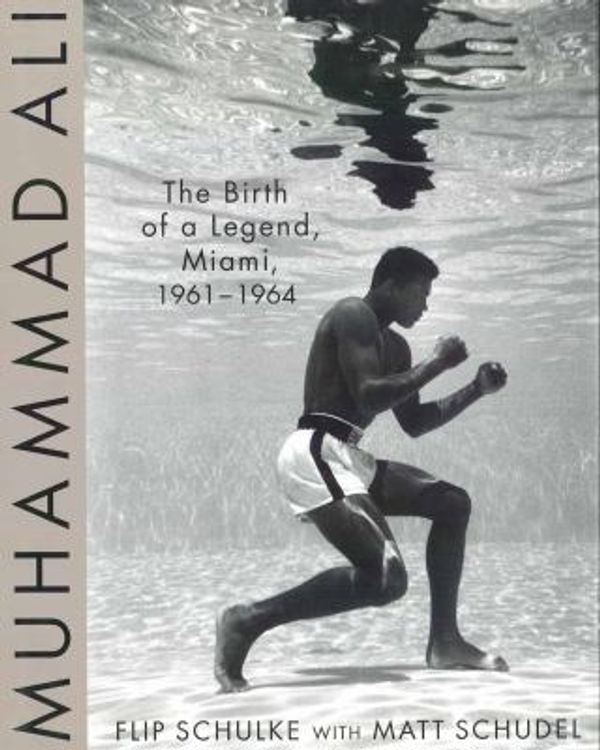 Cover Art for 0884107656397, Muhammad Ali: the Birth of a Legend, Miami, 1961-1964 by Flip Schulke