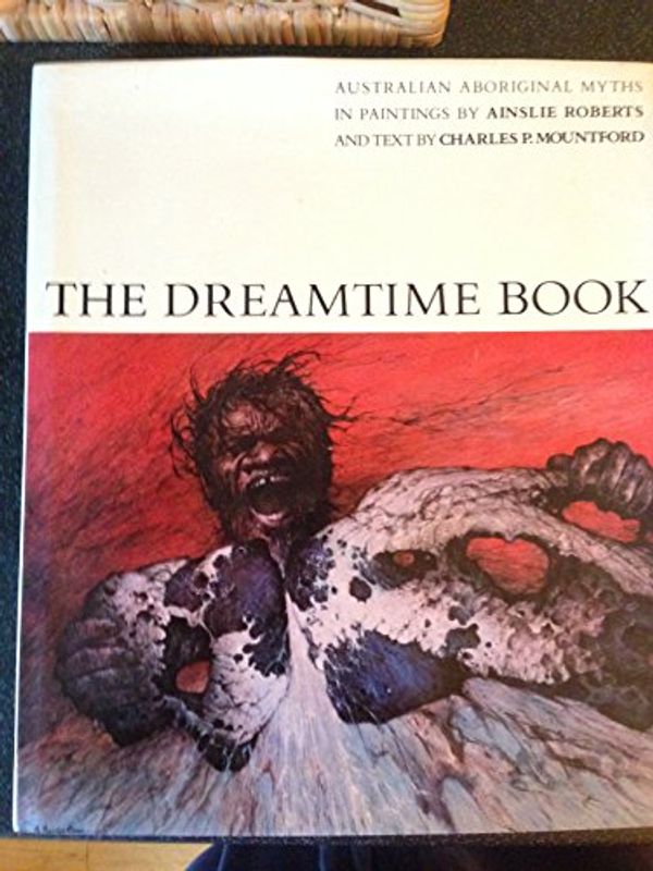 Cover Art for 9780851794280, Dreamtime Book by Charles P. Mountford, Ainslie Roberts