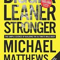 Cover Art for 9781938895449, Bigger Leaner Stronger: The Simple Science of Building the Ultimate Male Body by Michael Matthews