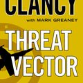 Cover Art for 9781101607954, Threat Vector by Tom Clancy, Mark Greaney