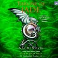 Cover Art for 9781415940174, Throne of Jade by Naomi Novik