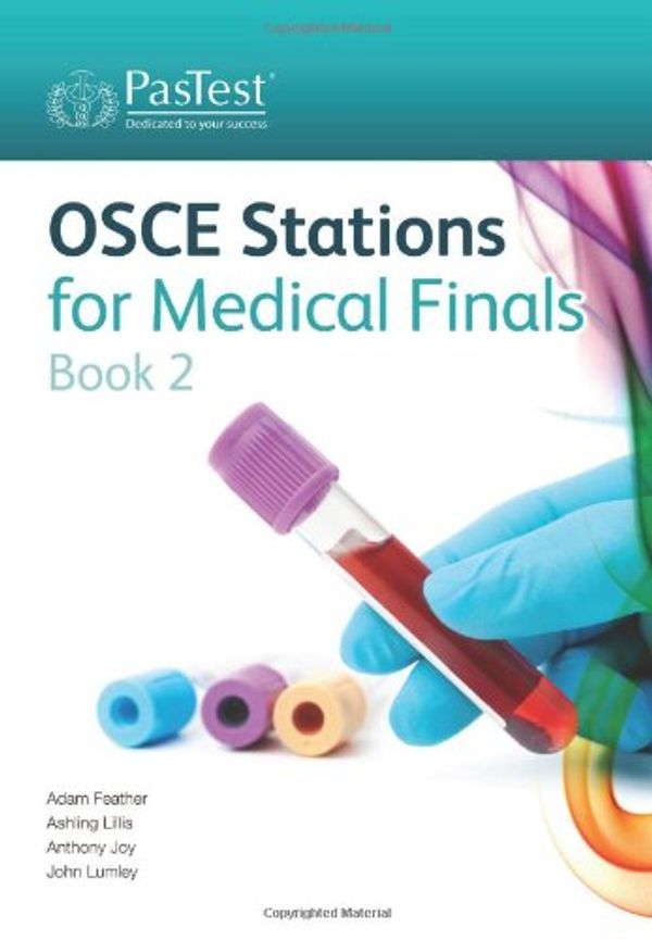 Cover Art for 9781905635801, OSCE Stations for Medical Finals: Book 2 by Adam Feather, Ashling Lillis, Anthony Joy, John Lumley