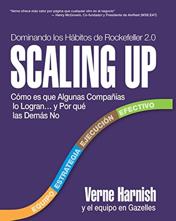 Cover Art for B0118APK8M, Scaling Up (Dominando los Hábitos de Rockefeller 2.0): Cómo es que Algunas Compañías lo Logran…y Por qué las Demás No (Spanish Edition) by Verne Harnish