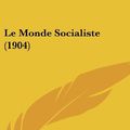 Cover Art for 9781160601061, Le Monde Socialiste (1904) by Leon De Seilhac