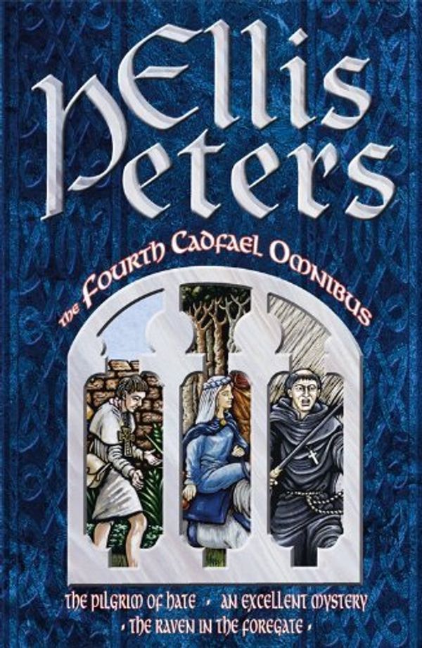 Cover Art for B00IIB3W6W, The Fourth Cadfael Omnibus: The Pilgrim of Hate, An Excellent Mystery, The Raven in the Foregate (Cadfael Chronicles) by Peters, Ellis (1993) Paperback by Peters, Ellis