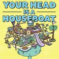 Cover Art for 9781743797495, Your Head is a Houseboat: A Chaotic Guide to Mental Clarity by Campbell Walker
