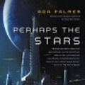 Cover Art for 9780765378071, Perhaps the Stars by Ada Palmer
