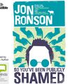 Cover Art for 9781486297665, So You've Been Publicly Shamed by Jon Ronson