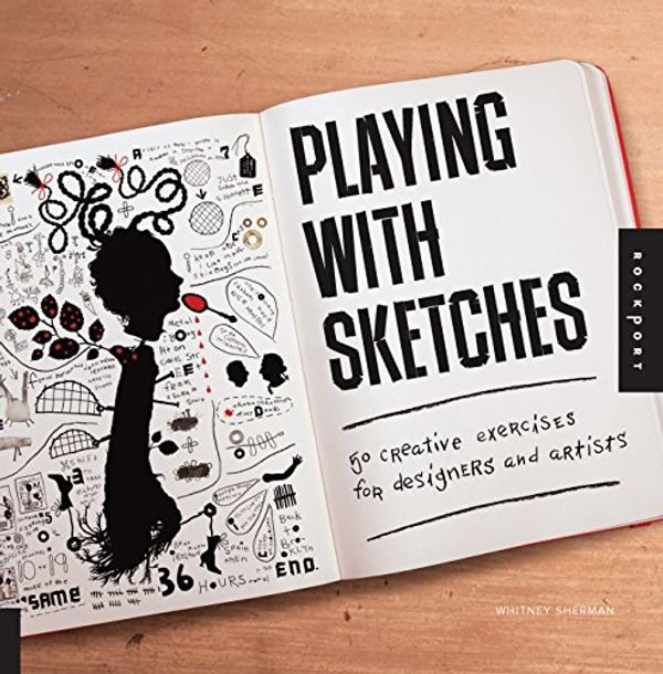 Cover Art for 0080665010033, Playing with Sketches: 50 Creative Exercises for Designers and Artists by Whitney Sherman