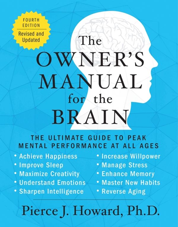 Cover Art for 9780062227355, The Owner's Manual for the Brain (4th Edition) by Pierce Howard