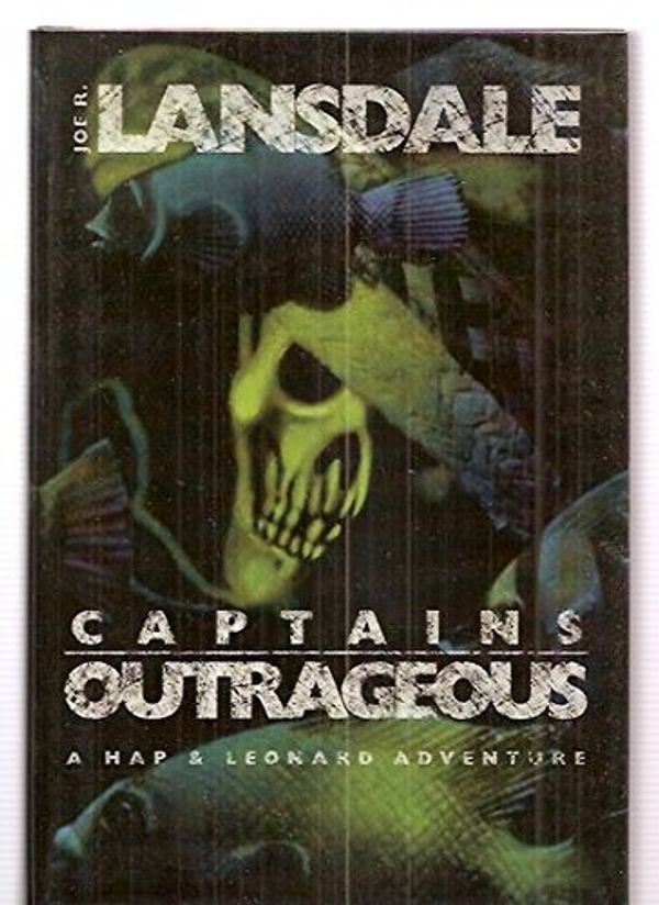 Cover Art for 9781931081283, Captain's Outrageous by Joe Landsdale