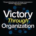 Cover Art for B01N4FQ81G, Victory Through Organization: Why the War for Talent is Failing Your Company and What You Can Do about It by Ulrich, Dave, Kryscynski, David, Brockbank, Wayne, Ulrich, Mike