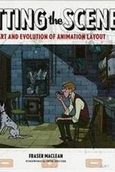 Cover Art for B01FMVVGBI, Fraser Maclean: Setting the Scene : The Art and Evolution of Animation Layout (Hardcover); 2011 Edition by Unknown