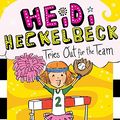 Cover Art for B01GD9CKWM, Heidi Heckelbeck Tries Out for the Team by Wanda Coven