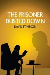 Cover Art for 9781911537090, The Prisoner Dusted Down: A Personal Examination of The Prisoner TV Series by David Stimpson