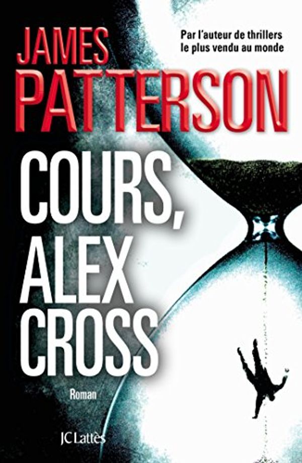 Cover Art for 9782709650670, Cours, Alex Cross by James Patterson