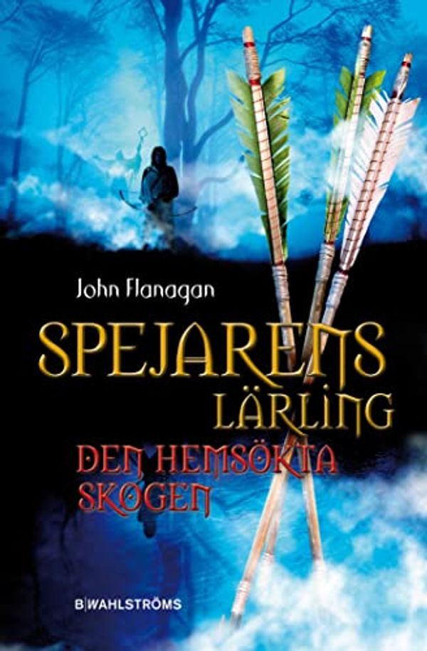 Cover Art for 9789132153419, Den hemsökta skogen: 5 (Spejarens lärling) by John Flanagan