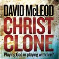 Cover Art for 9781869792336, Christ Clone by David McLeod