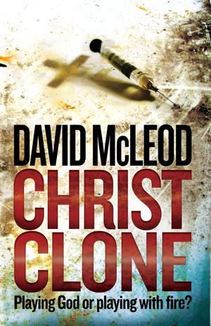 Cover Art for 9781869792336, Christ Clone by David McLeod