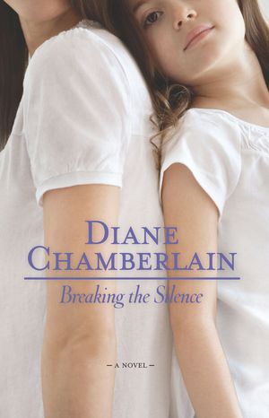 Cover Art for 9780778327424, Breaking the Silence by Diane Chamberlain