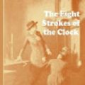 Cover Art for 9781507562642, The Eight Strokes of the Clock by Maurice Le Blanc
