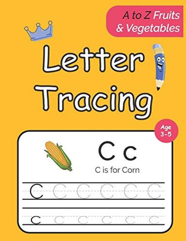 Cover Art for 9781082803024, Letter Tracing Workbook: Alphabets A to Z Fruits & Vegetables for Kindergarten, Preschool Kids Age 3-5: ABC from Letter Tracing Dotted Capital Upper ... Learning English Vocabulary for children by Inspirative Kids