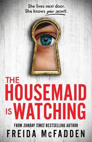 Cover Art for 9781464223310, The Housemaid is Watching by Freida McFadden