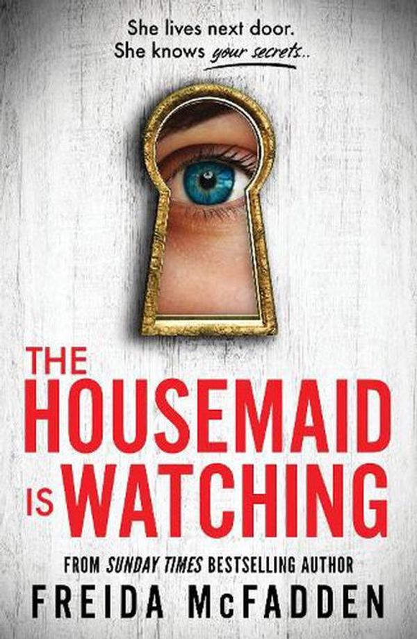 Cover Art for 9781464223310, The Housemaid is Watching by Freida McFadden