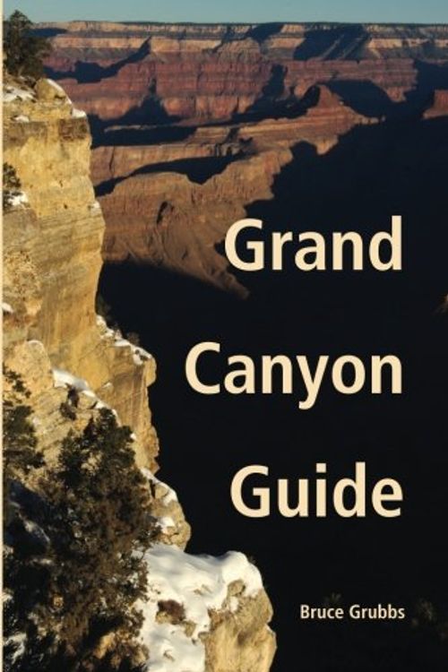 Cover Art for 9780982713051, Grand Canyon Guide by Bruce Grubbs