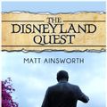 Cover Art for B00861E2SG, The Disneyland Quest by Matt Ainsworth