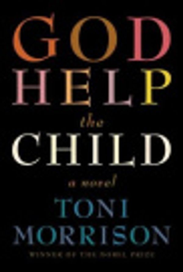 Cover Art for 9780307749109, God Help the Child by Toni Morrison, Toni Morrison